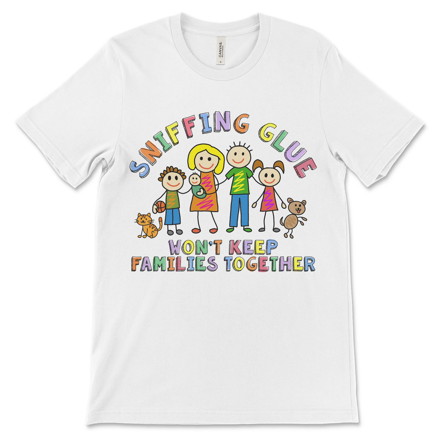 funny shirt that says sniffing glue wont keep families together, weird shirt that doesn't make sense.