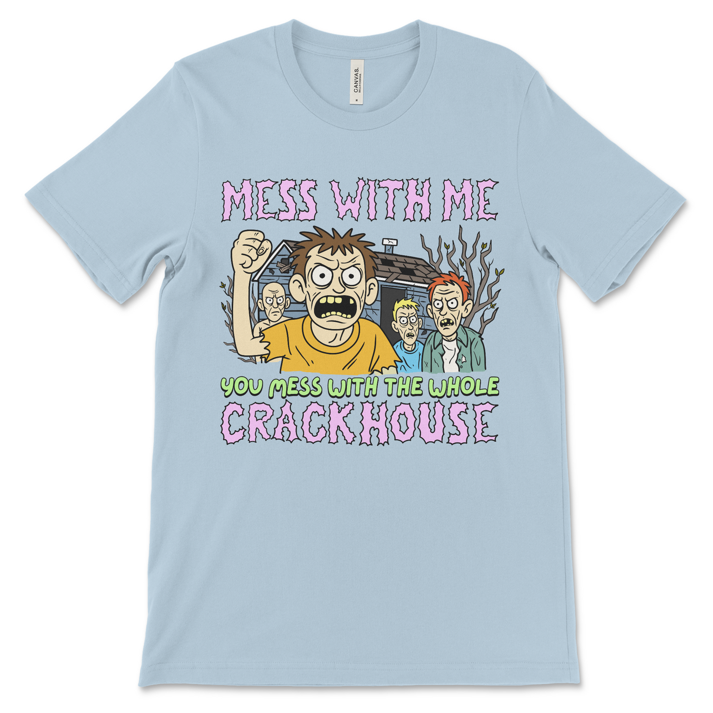 Funny crackhouse shirt with a rude, inappropriate slogan. Perfect for fans of absurd humor and weird meme shirts.