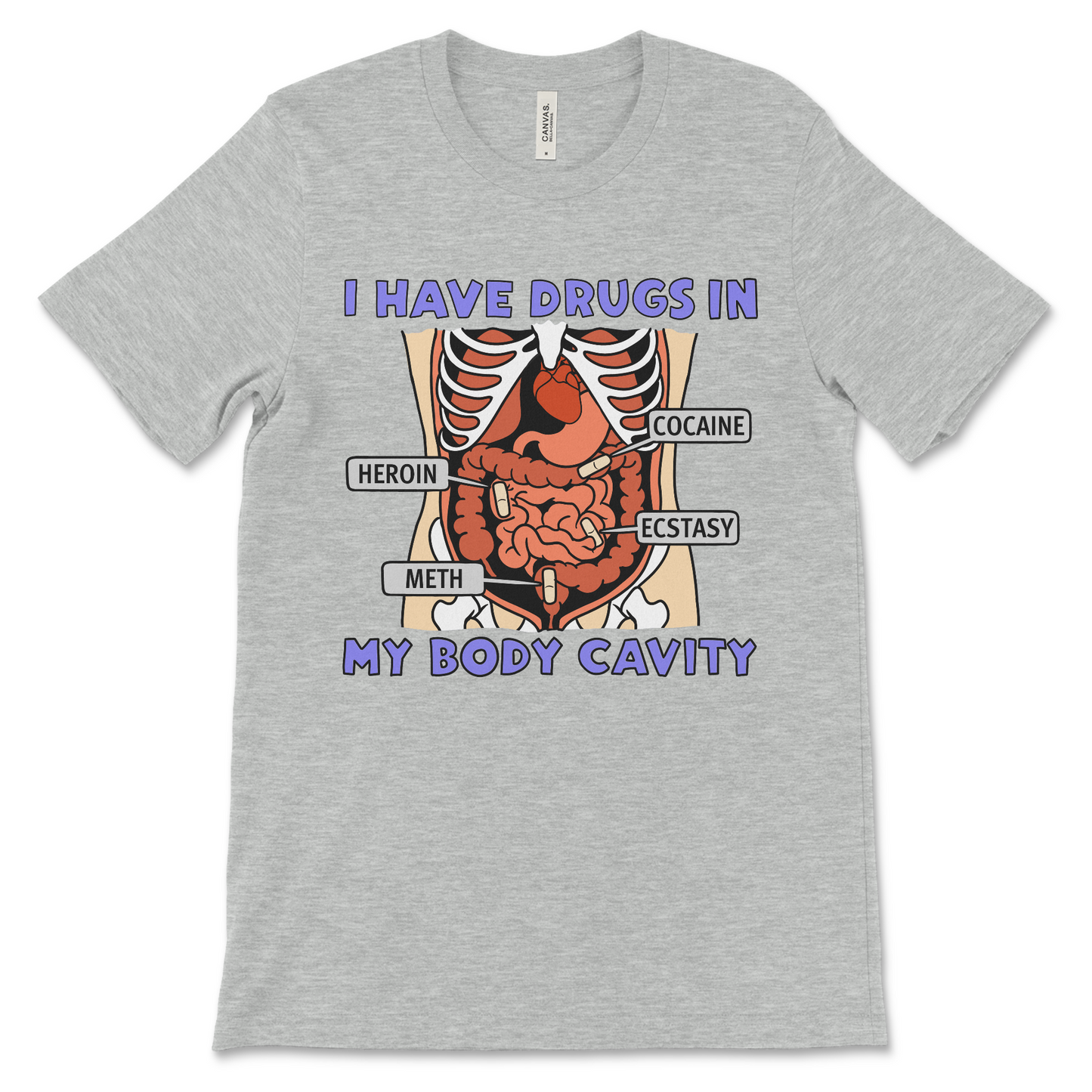 T-shirt with the phrase “I Have Drugs in My Body Cavity,” offensive meme shirt with dark humor and ironic design