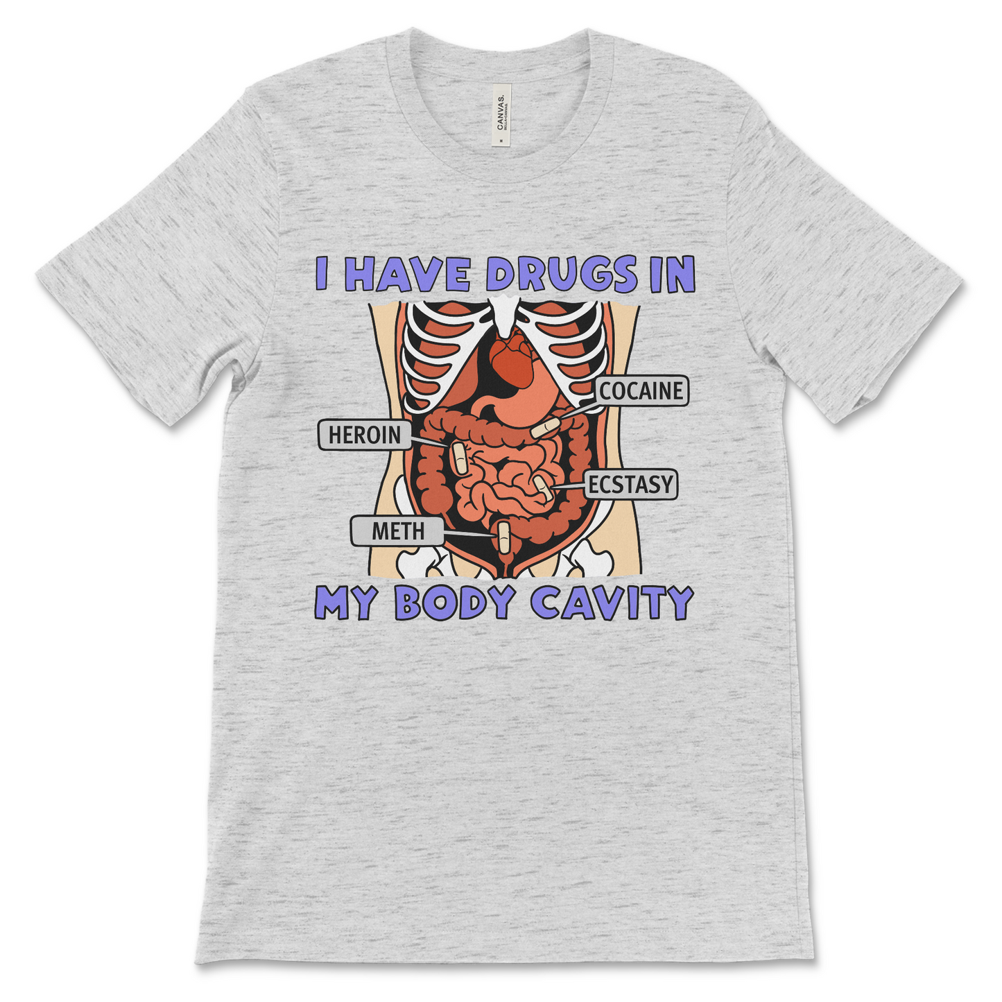 T-shirt with the phrase “I Have Drugs in My Body Cavity,” offensive meme shirt with dark humor and ironic design
