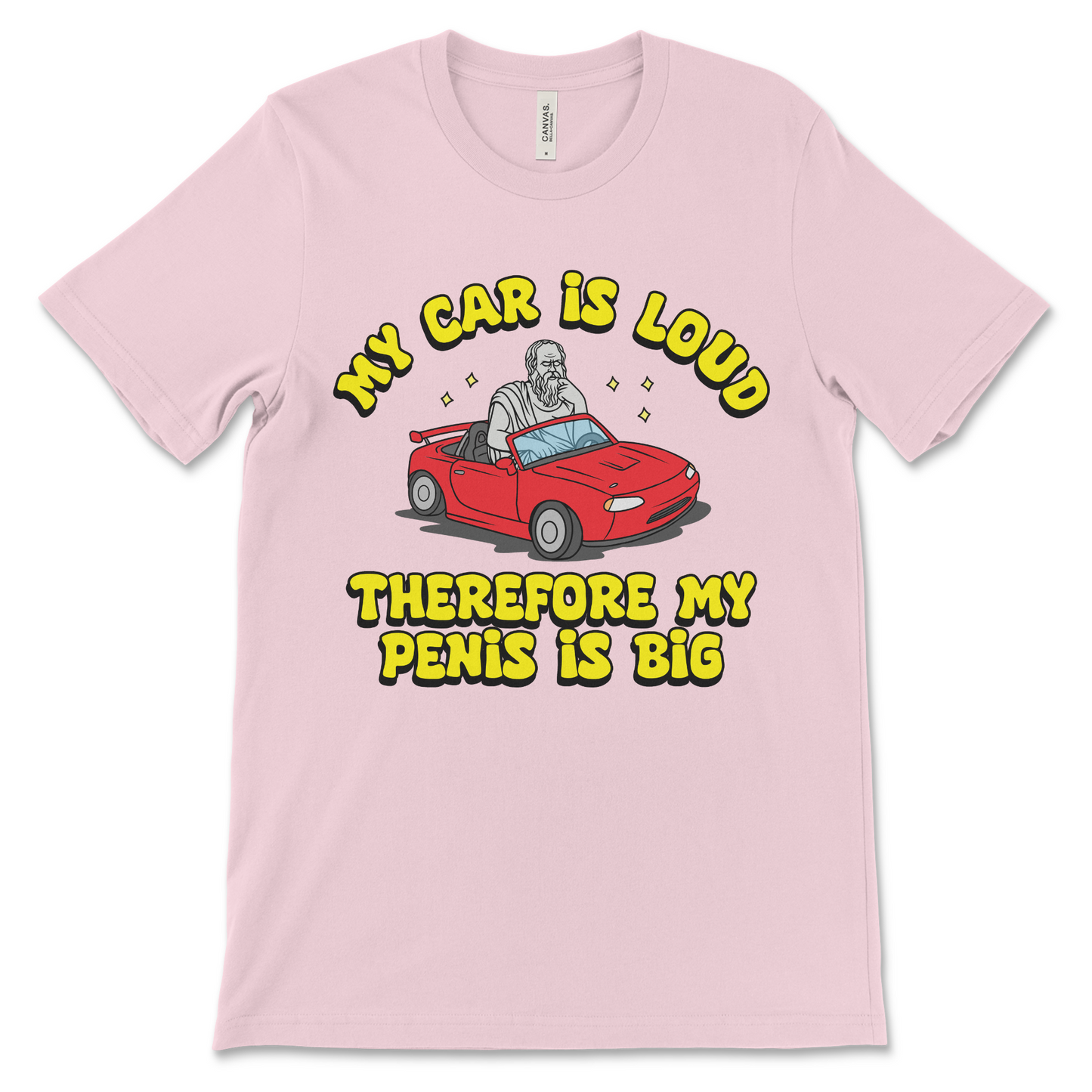 My Car Is Loud Therefore My Penis Is Big
