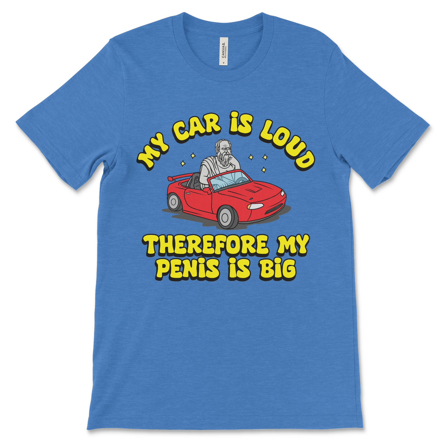 My Car Is Loud Therefore My Penis Is Big