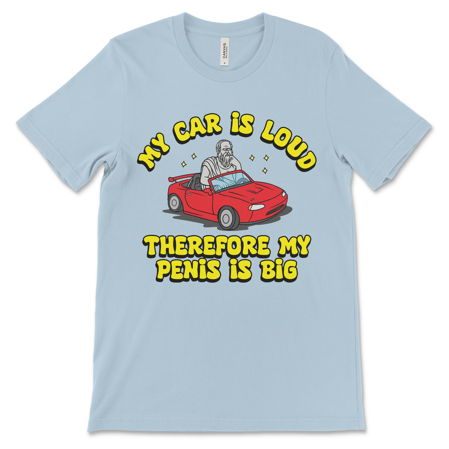 My Car Is Loud Therefore My Penis Is Big