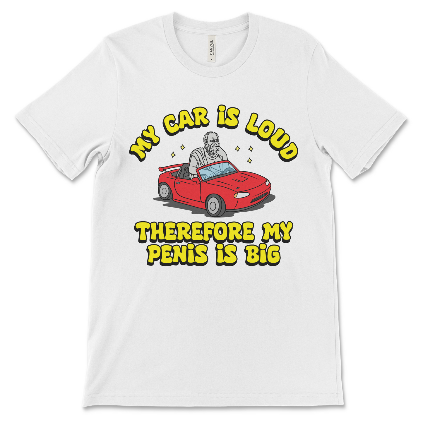 My Car Is Loud Therefore My Penis Is Big