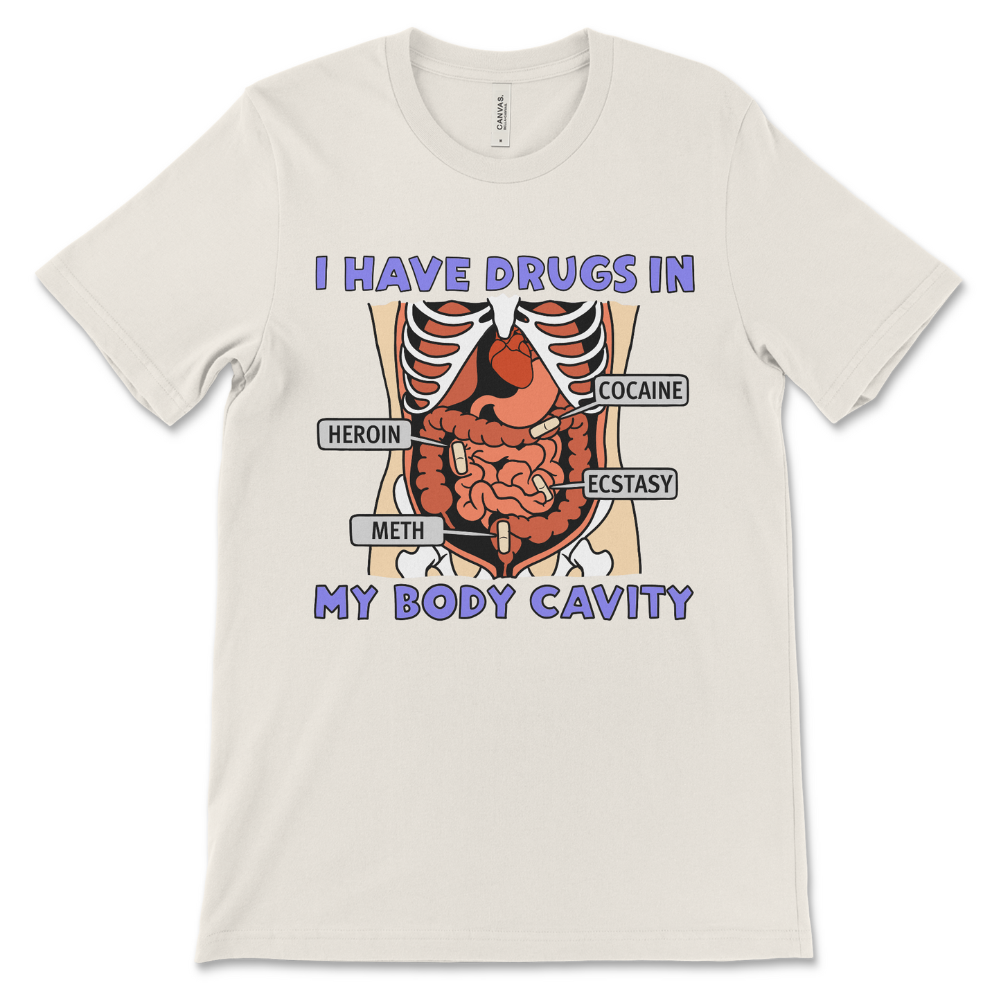 T-shirt with the phrase “I Have Drugs in My Body Cavity,” offensive meme shirt with dark humor and ironic design