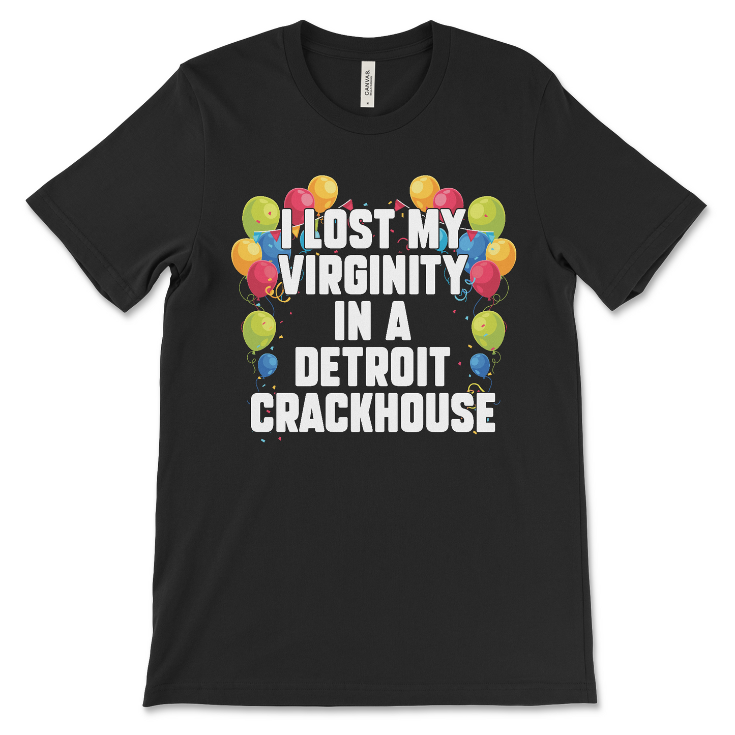 Funny offensive t-shirt with the phrase “I lost my virginity in a Detroit crackhouse,” dark meme shirt with drug humor and absurd slogan.