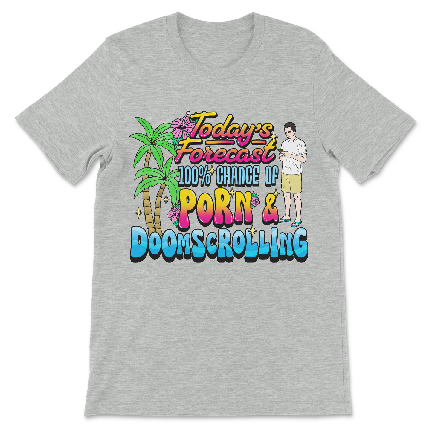 Filthy offensive tee rocking "Today's forecast: 100% porn and doomscrolling" – raunchy rude dark humor design nailing modern porn addiction and mindless scrolling chaos.