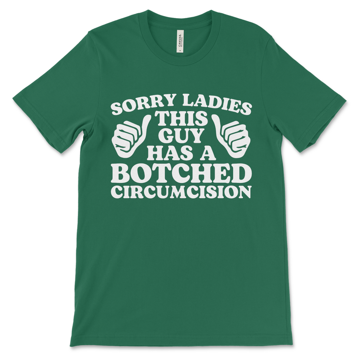 Funny offensive t-shirt that says “Sorry ladies, this guy has a botched circumcision,” filthy shirt for adults