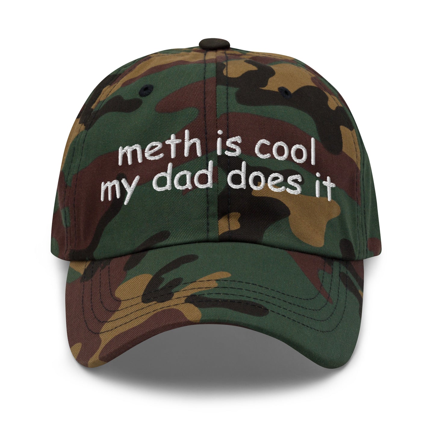 Embroidered dad hat with the phrase “Meth Is Cool My Dad Does It,” offensive meme hat for dark humor fans