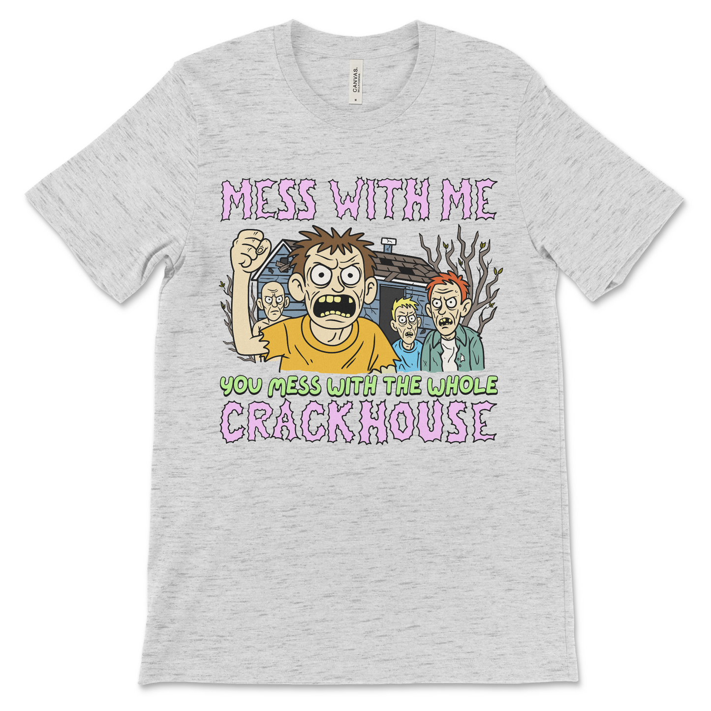 Funny crackhouse shirt with rude slogan and internet meme style. This NSFW graphic tee is great for people into dark humor clothing and cursed t-shirt designs. Perfect for those who like to wear offensive messages out loud.