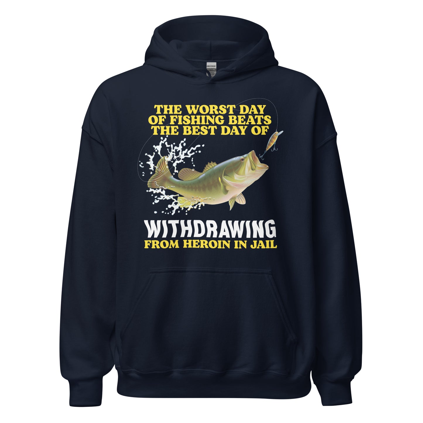 This offensive fishing hoodie says “Worst Day of Fishing Beats the Best Day of Withdrawing from Heroin in Jail.” Perfect for fans of dark recovery humor, inappropriate hoodies, and unhinged meme fashion. A cursed gift idea for anyone who loves fishing and terrible life jokes.
