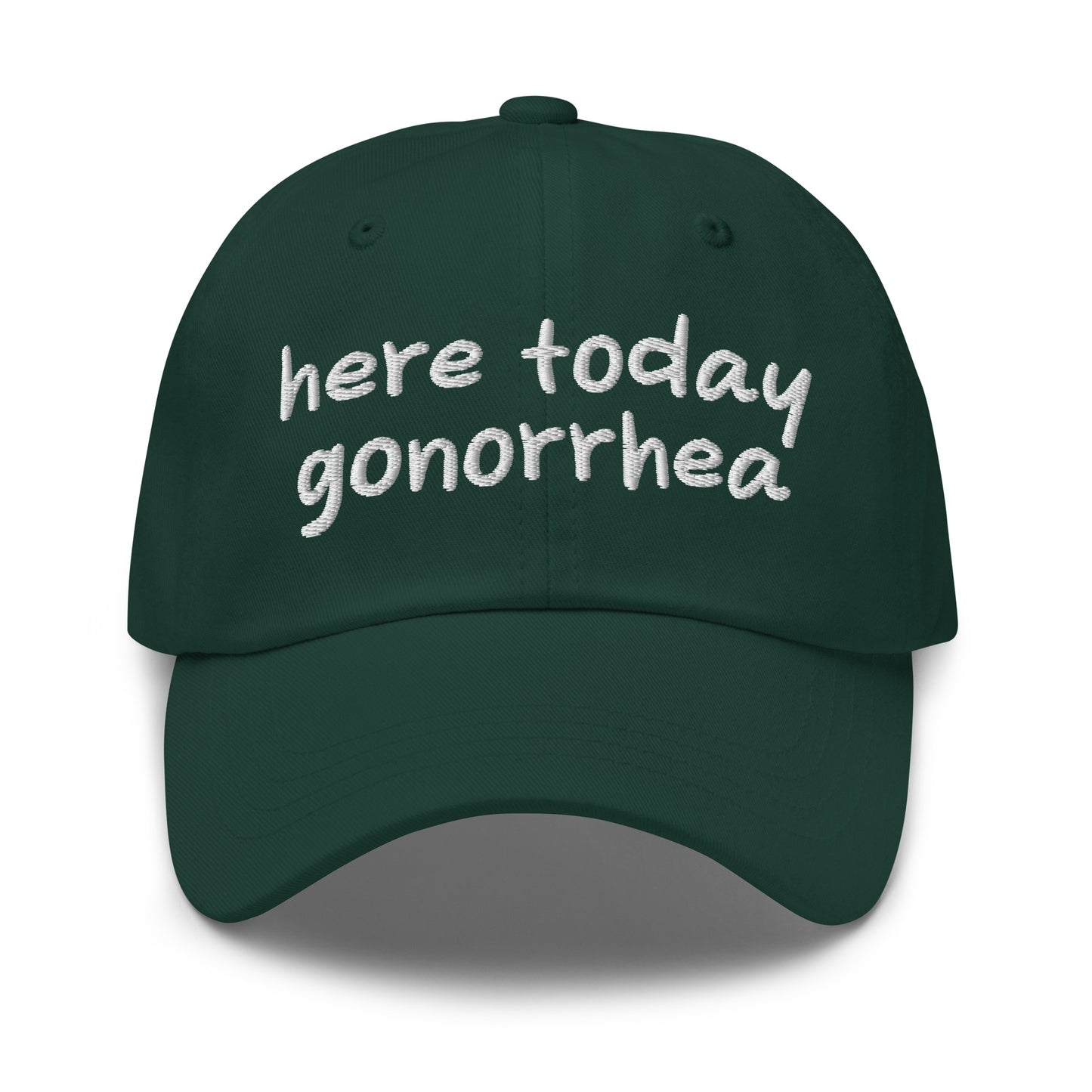 Here Today Gonorrhea dad hat, embroidered offensive slogan cap, dark humor meme hat, inappropriate quote dad cap, edgy baseball caps, ironic embroidered hat for meme lovers.
