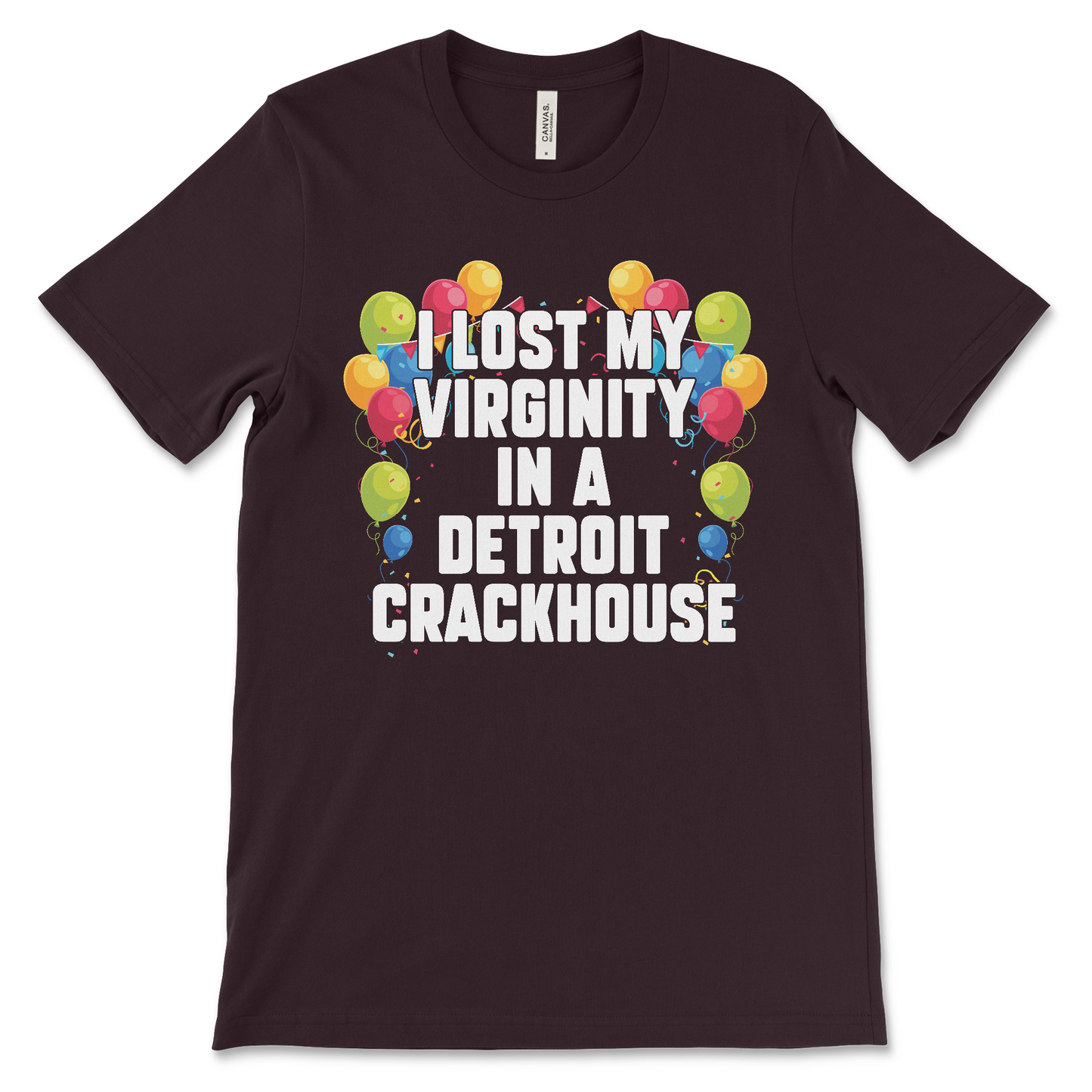 Funny offensive t-shirt with the phrase “I lost my virginity in a Detroit crackhouse,” dark meme shirt with drug humor and absurd slogan.