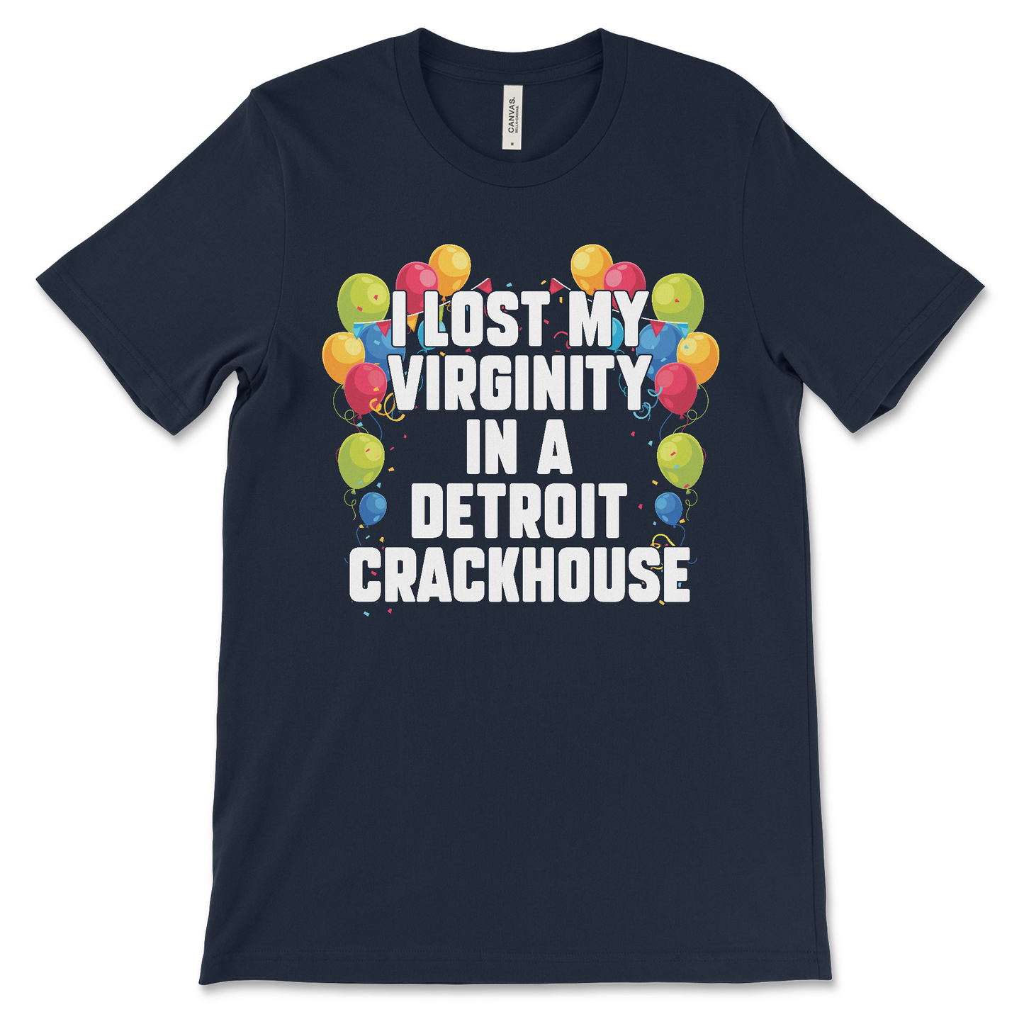Funny offensive t-shirt with the phrase “I lost my virginity in a Detroit crackhouse,” dark meme shirt with drug humor and absurd slogan.