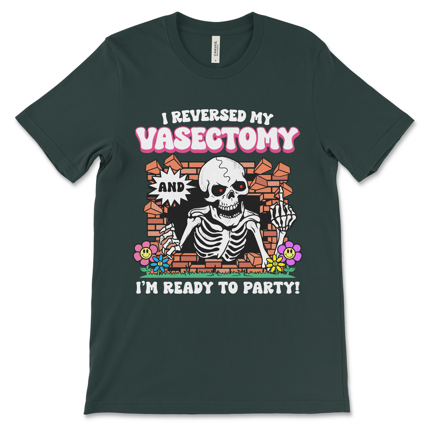 Funny vasectomy reversal t-shirt with I Reversed My Vasectomy and I'm Ready To Party meme design, unhinged dark humor meme shirt in forest green, perfect for bachelor parties and weirdcore gag gifts.