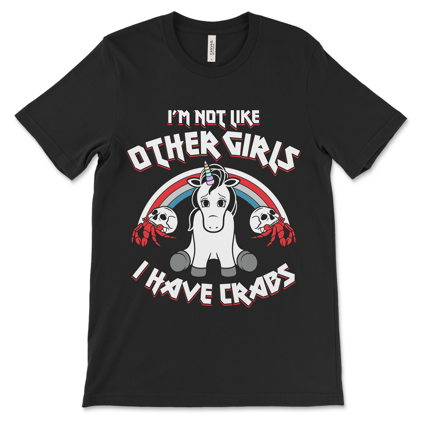 I’m Not Like Other Girls I Have Crabs shirt, raunchy unicorn meme tee