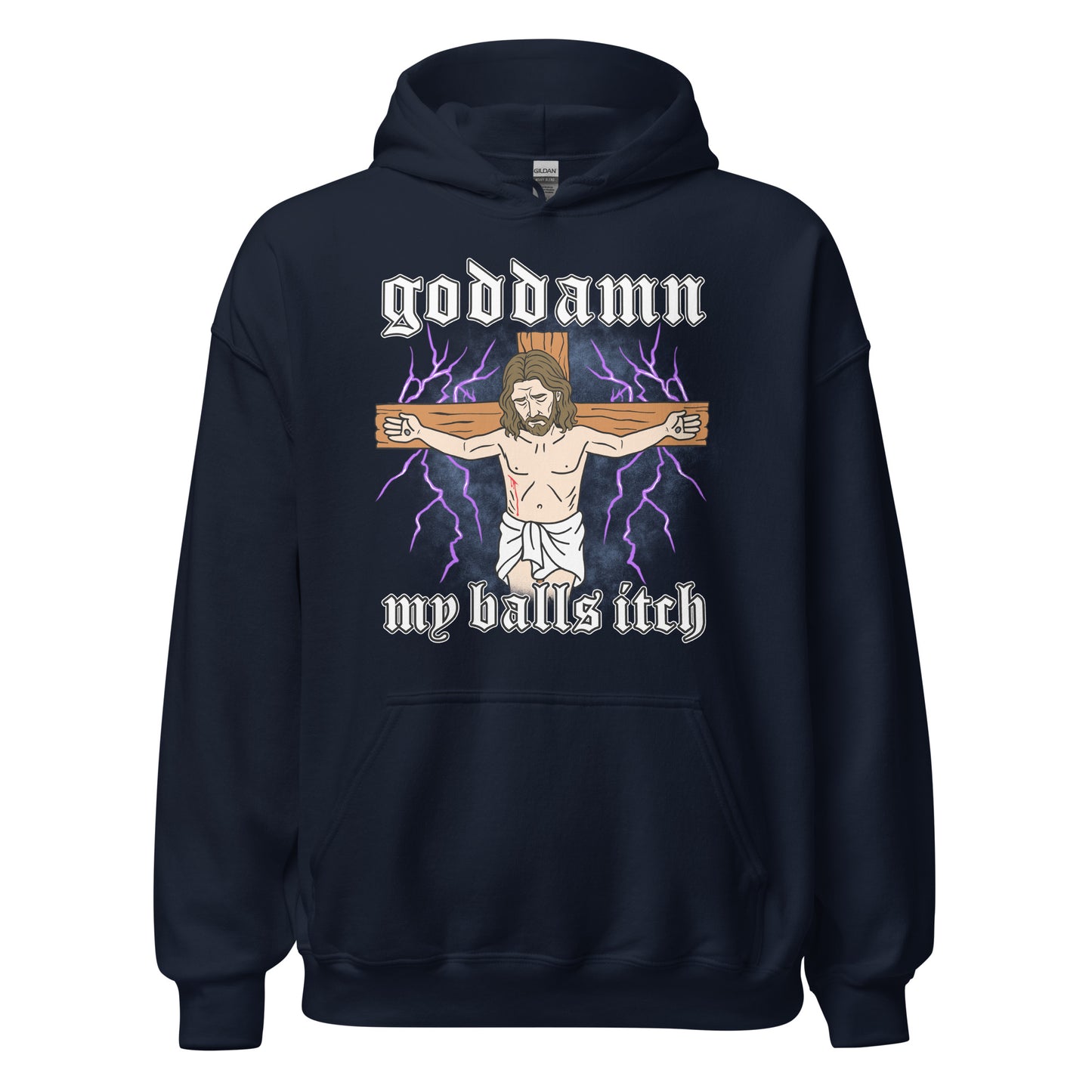 Unhinged Jesus hoodie with the phrase Goddamn My Balls Itch in bold graphic print. Perfect for dark comedy clothing and anti-religion streetwear lovers.
