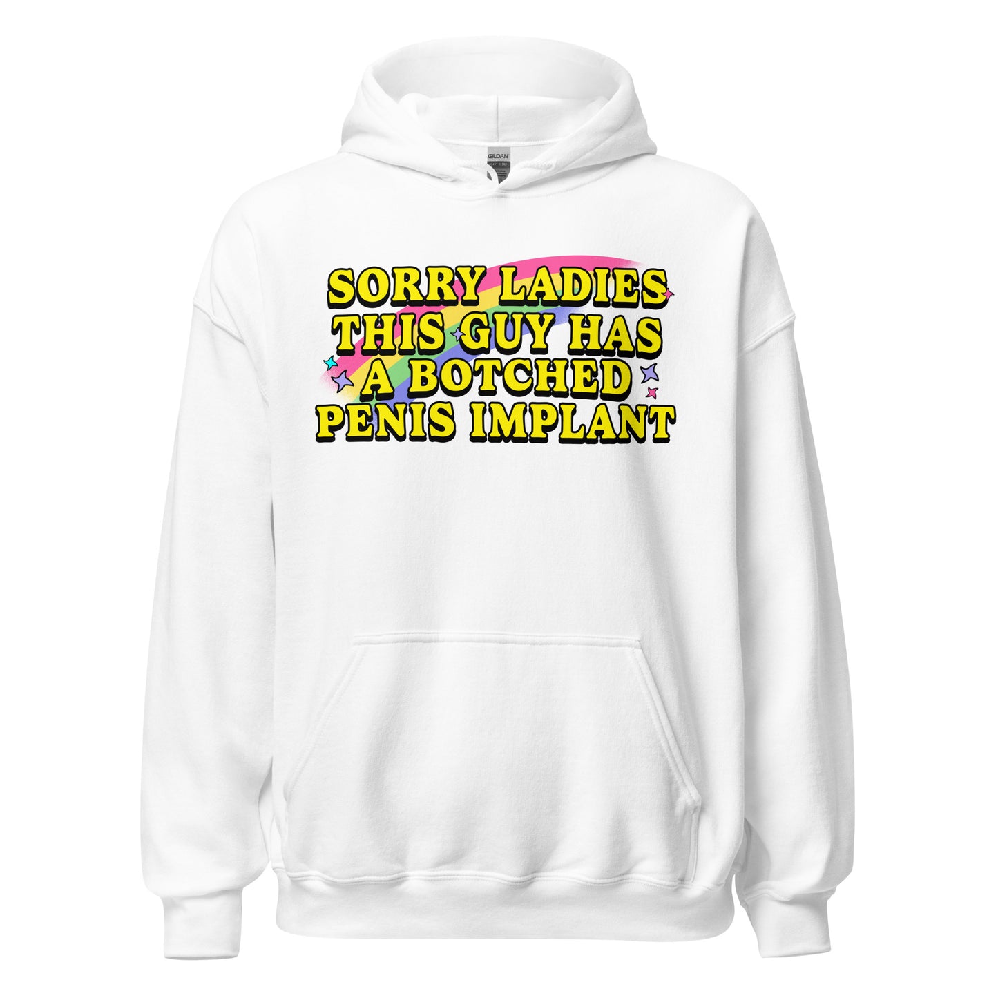 Offensive meme hoodie with the text 'Sorry ladies this guy has a botched penis implant' printed on the front. Dark humor graphic hoodie designed for inappropriate clothing fans and nasty hoodie lovers