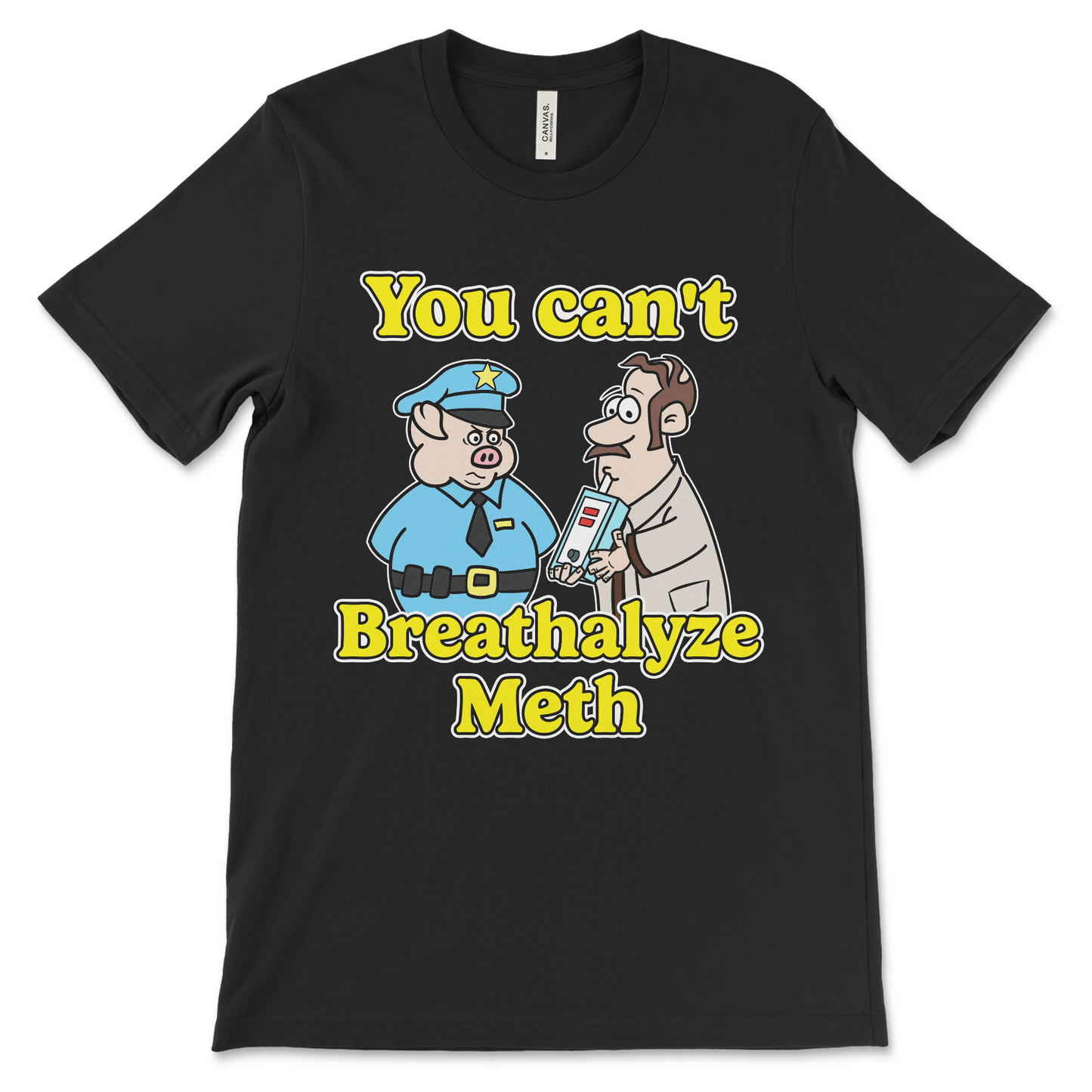 Funny offensive meth shirt with “You Can’t Breathalyze Meth” slogan