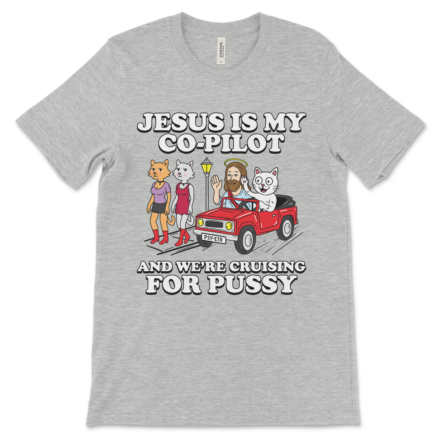 Jesus Is My Co-Pilot and We’re Cruising For Pussy shirt, offensive dark humor graphic tee.