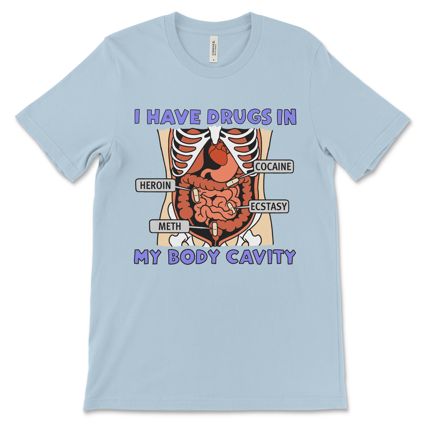 T-shirt with the phrase “I Have Drugs in My Body Cavity,” offensive meme shirt with dark humor and ironic design