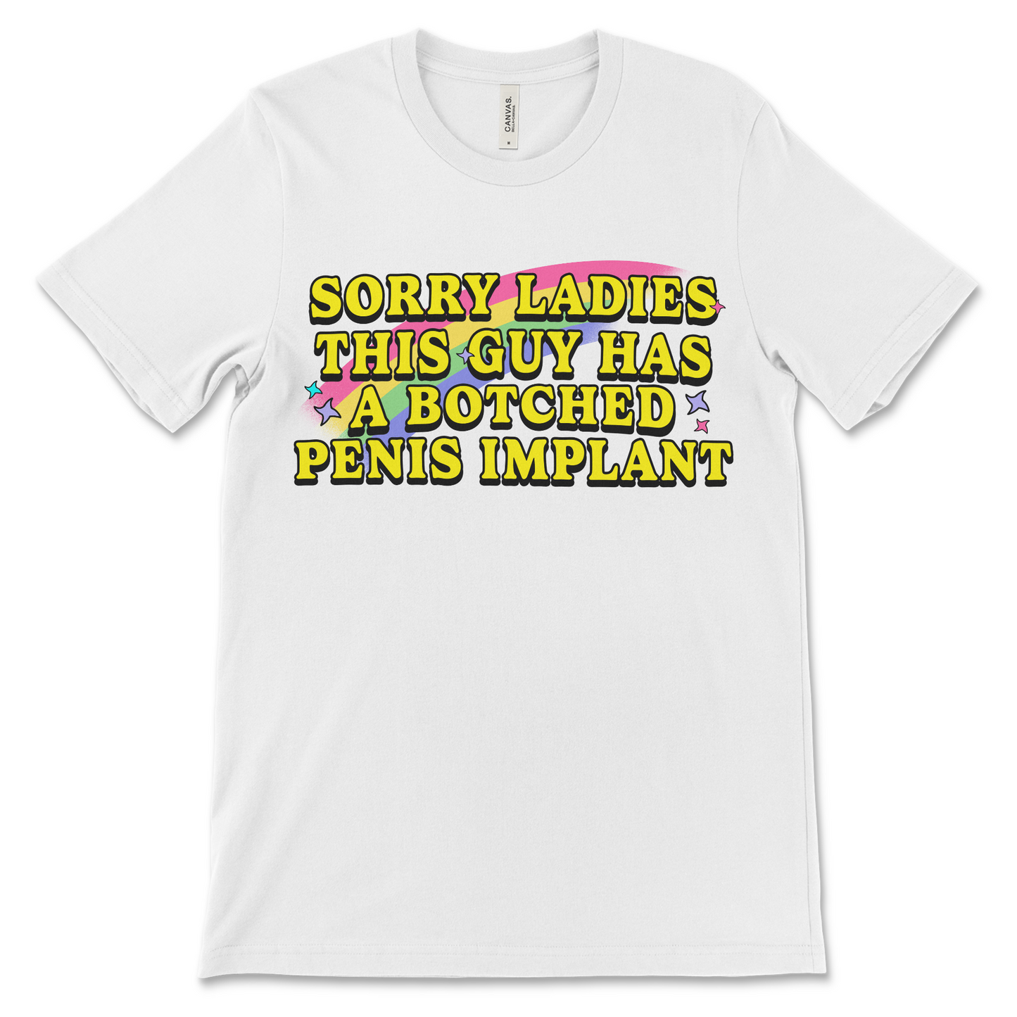Sorry Ladies This Guy Has a Botched Penis Implant shirt, offensive adult humor tee, dirty joke t-shirt, inappropriate graphic shirt, raunchy gag gift for men.