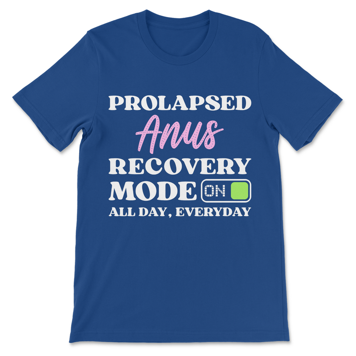Funny offensive shirt featuring Prolapsed Anus Recovery Mode On