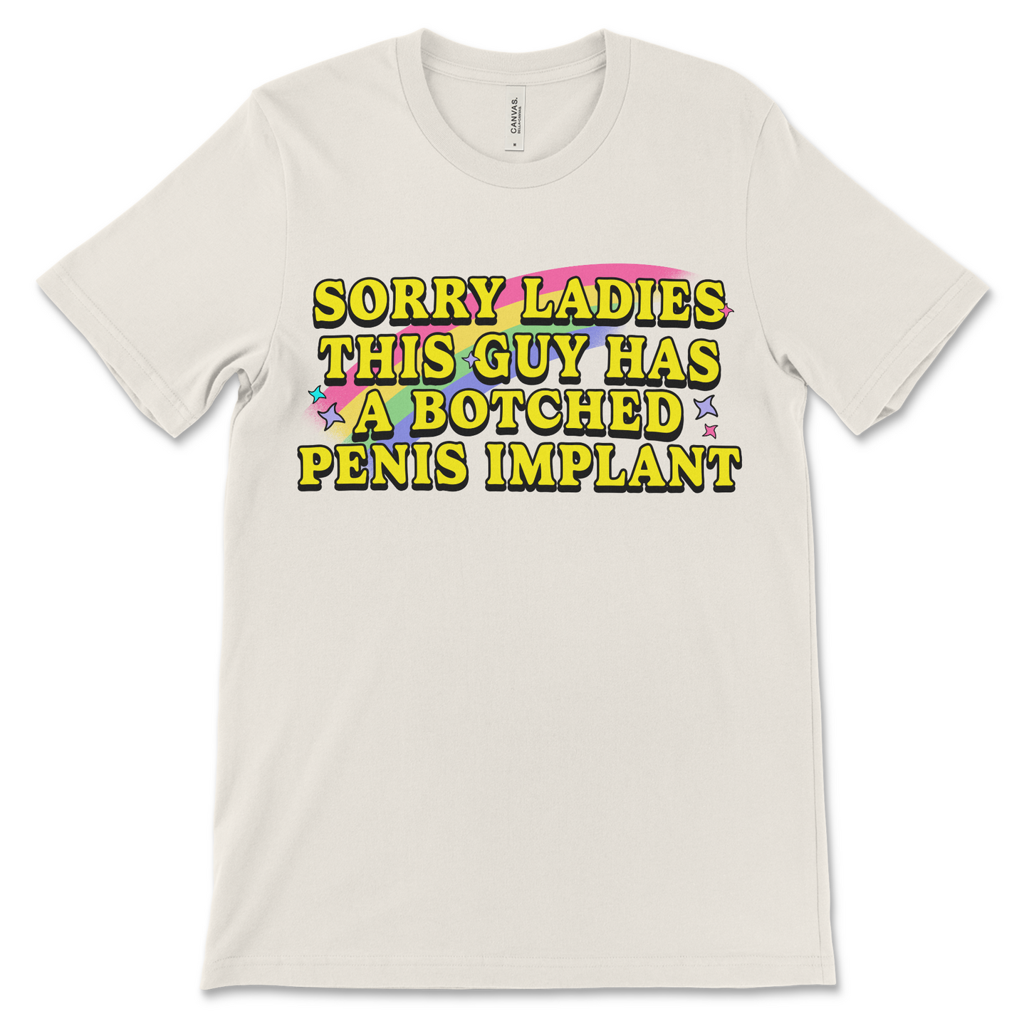 Sorry Ladies This Guy Has a Botched Penis Implant shirt, offensive adult humor tee, dirty joke t-shirt, inappropriate graphic shirt, raunchy gag gift for men.