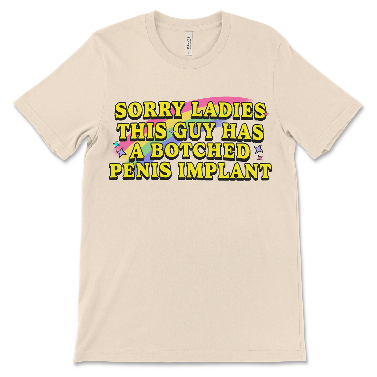 Sorry Ladies This Guy Has a Botched Penis Implant shirt, offensive adult humor tee, dirty joke t-shirt, inappropriate graphic shirt, raunchy gag gift for men.