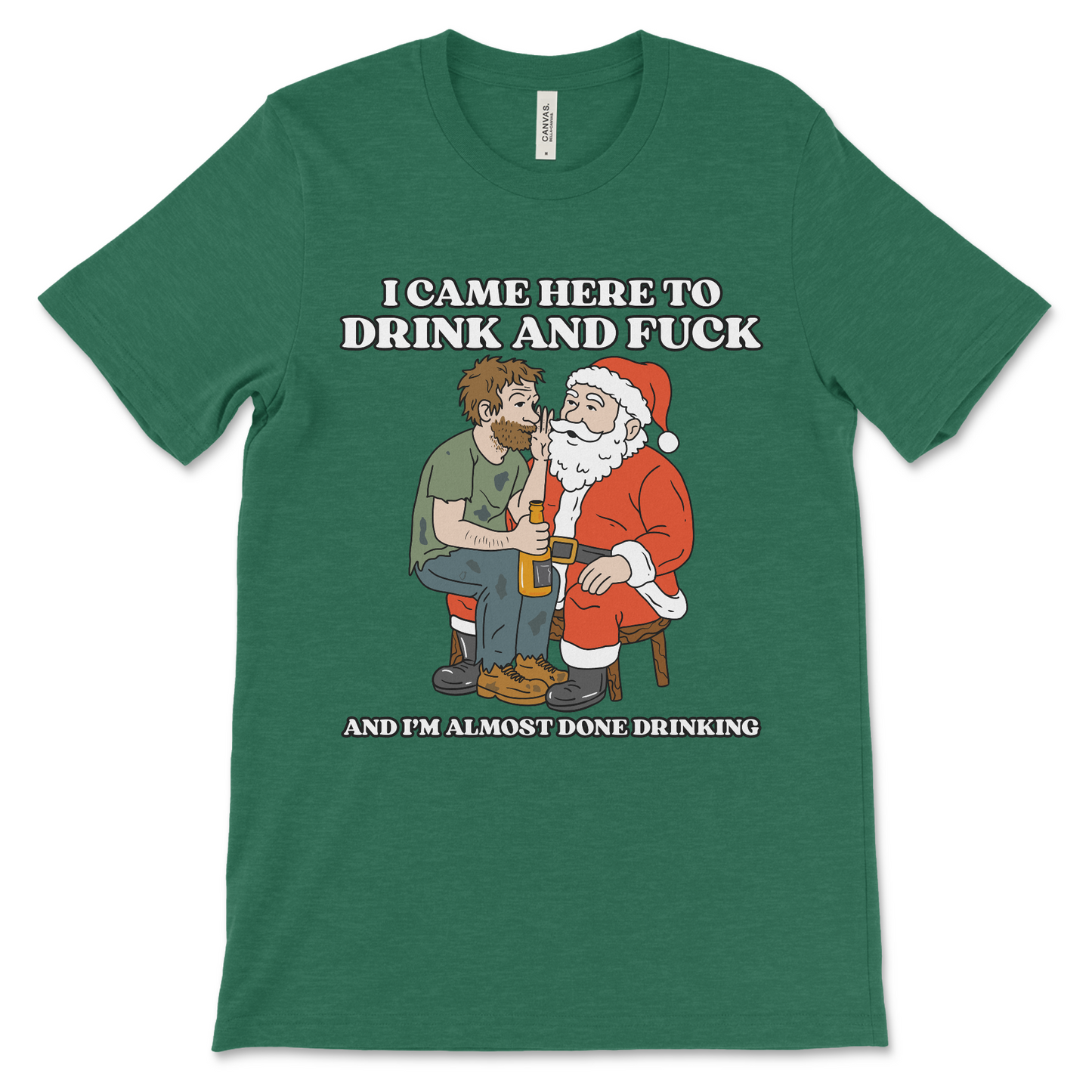 I Came Here To Drink And Fuck (And I'm Almost Done Drinking)