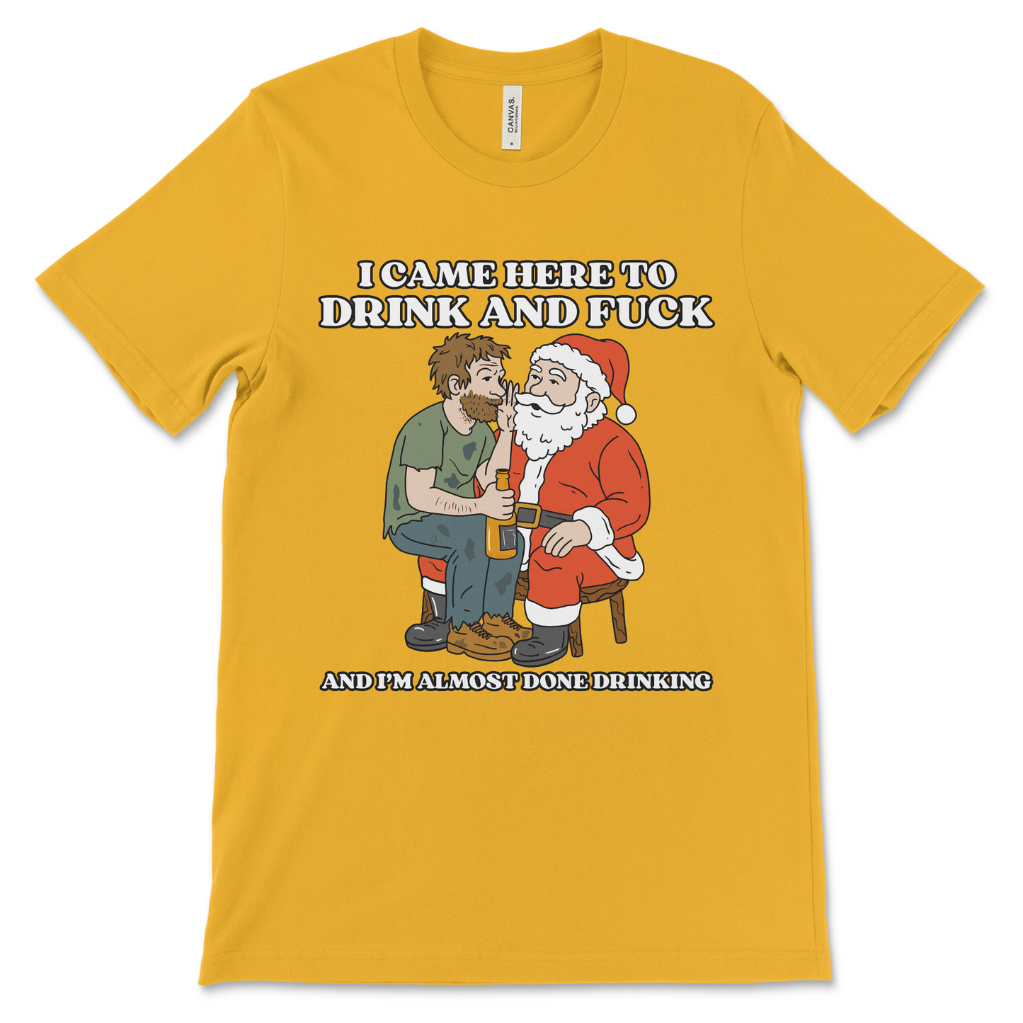 I Came Here To Drink And Fuck (And I'm Almost Done Drinking)