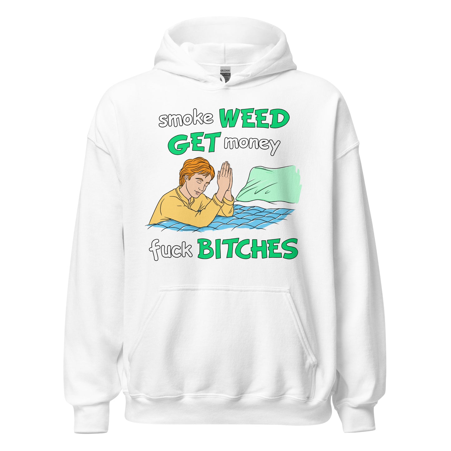 Smoke Weed, Get Money, Fuck Bitches Hoodie