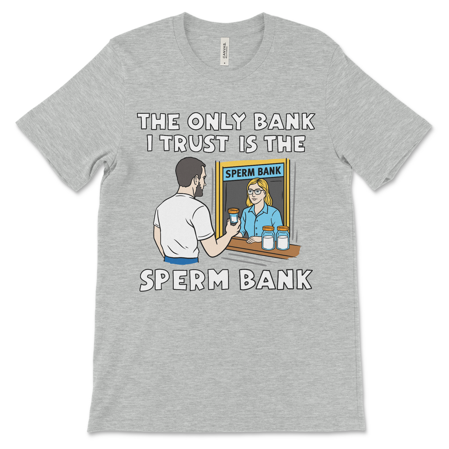 The Only Bank I Trust Is The Sperm Bank