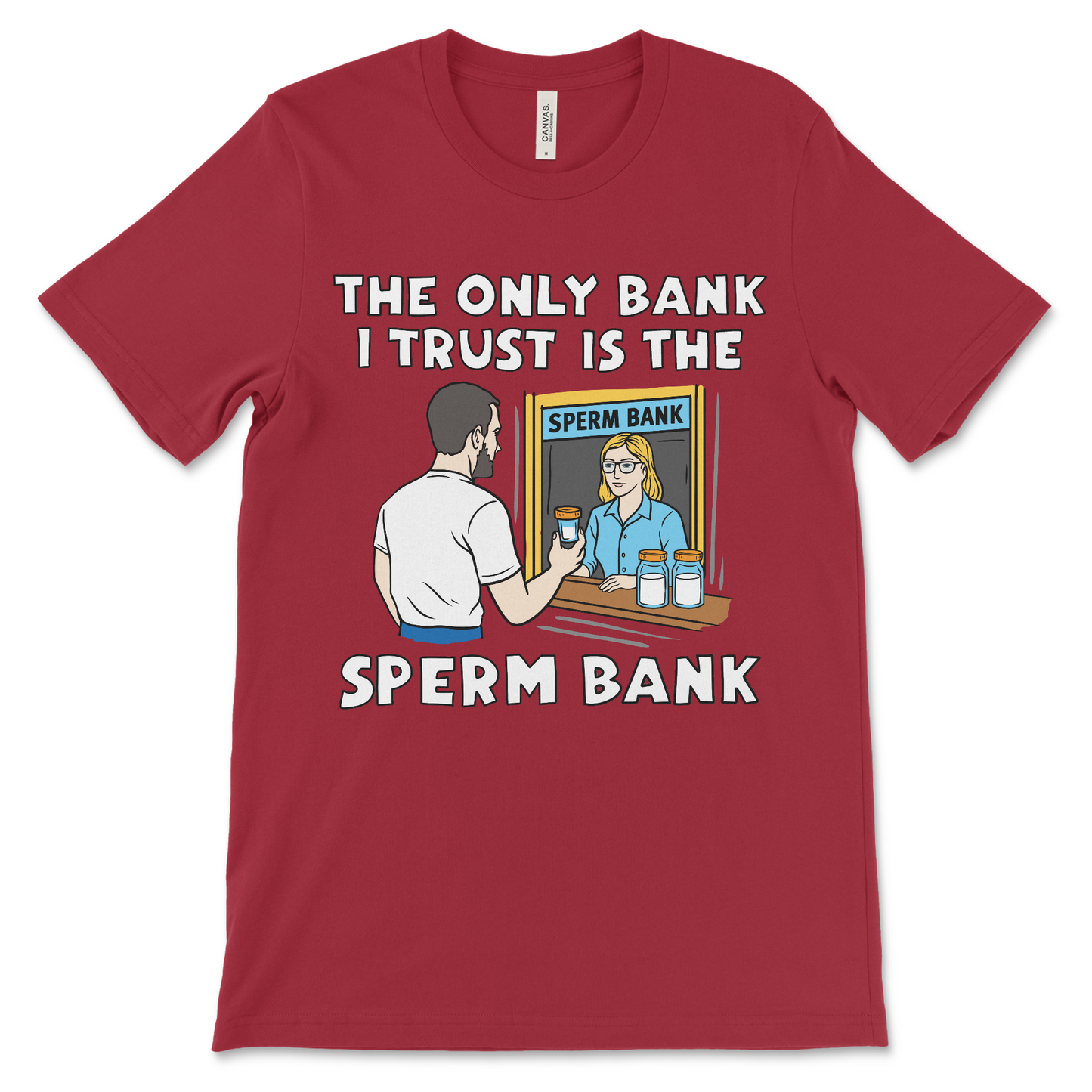The Only Bank I Trust Is The Sperm Bank