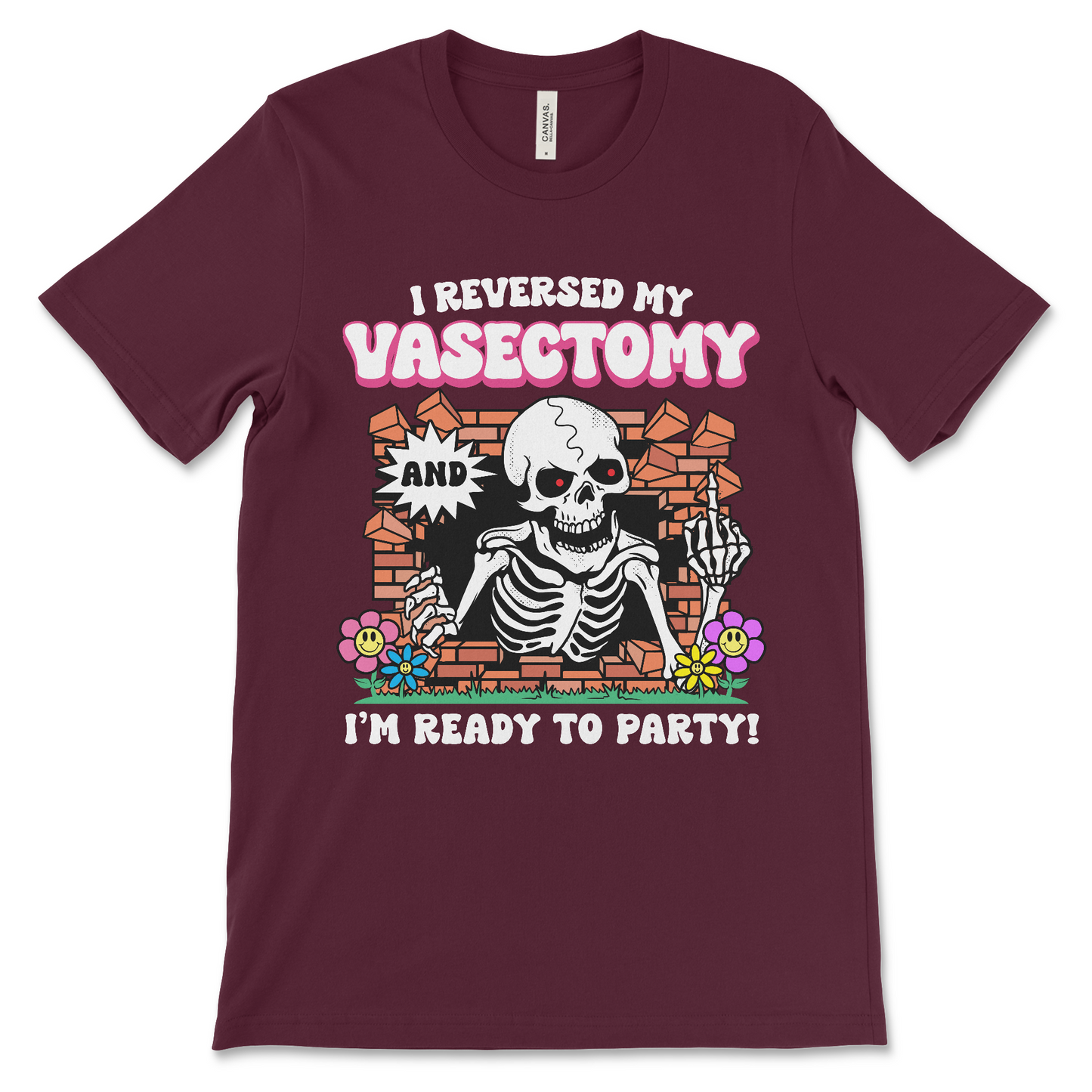 Funny vasectomy reversal t-shirt with I Reversed My Vasectomy and I'm Ready To Party meme design, unhinged dark humor meme shirt in maroon, perfect for bachelor parties and weirdcore gag gifts.