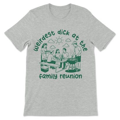 weirdest dick at the family reunion shirt funny meme tee
