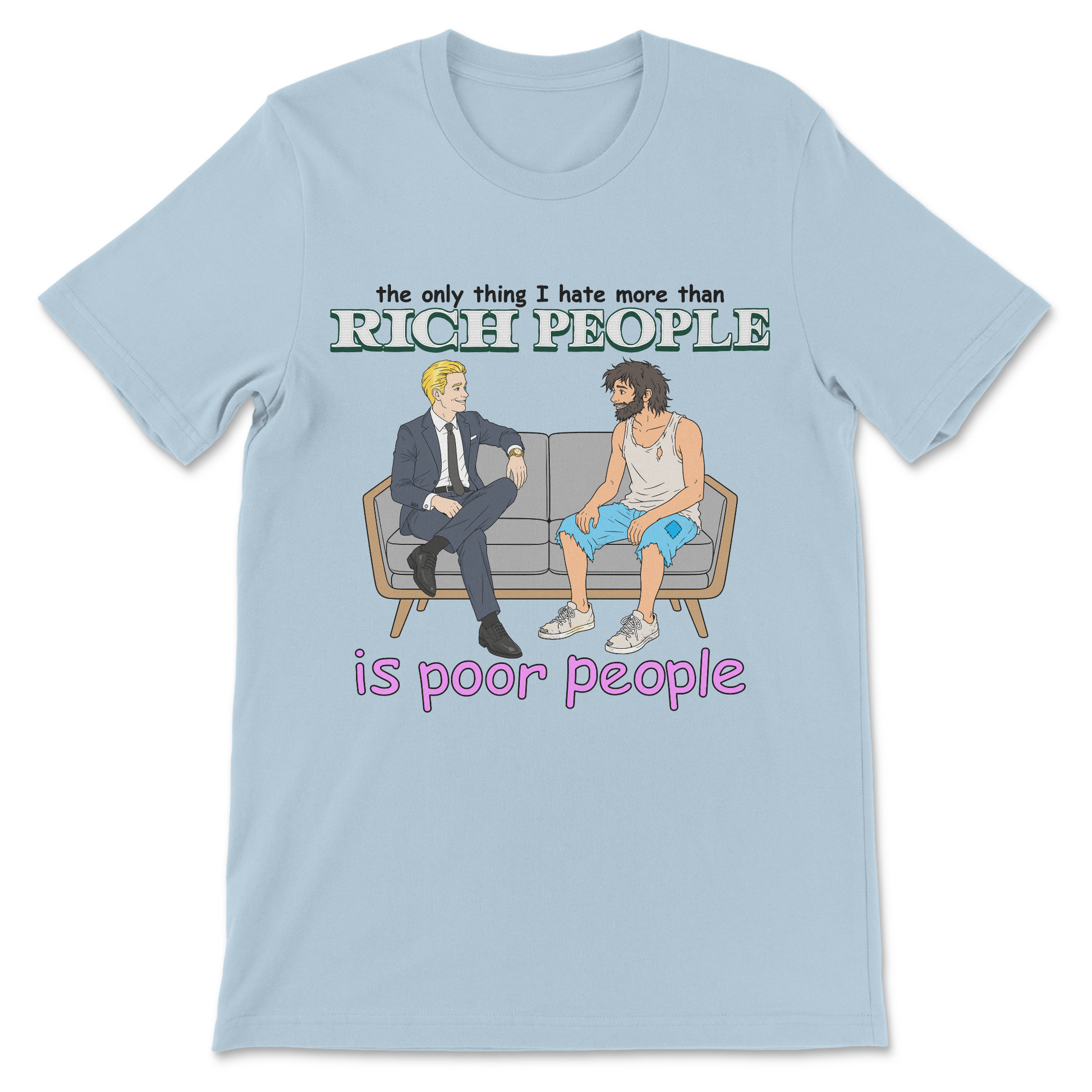 Offensive comedy graphic tee with a sarcastic class warfare joke.
