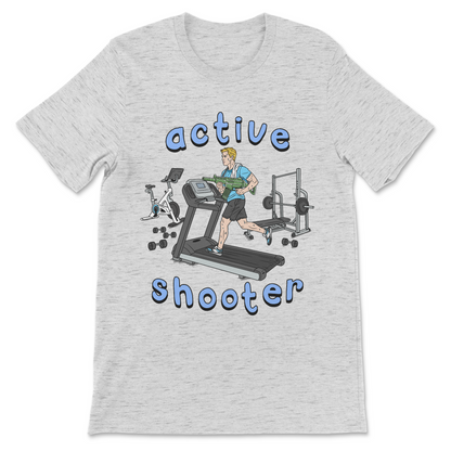 Active Shooter funny offensive dark humor shirt