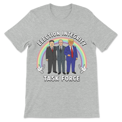Funny controversial shirt featuring the fictional Election Integrity Task Force.
