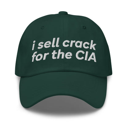 Embroidered dad hat that says “I Sell Crack for the CIA,” dark humor conspiracy theory meme baseball cap