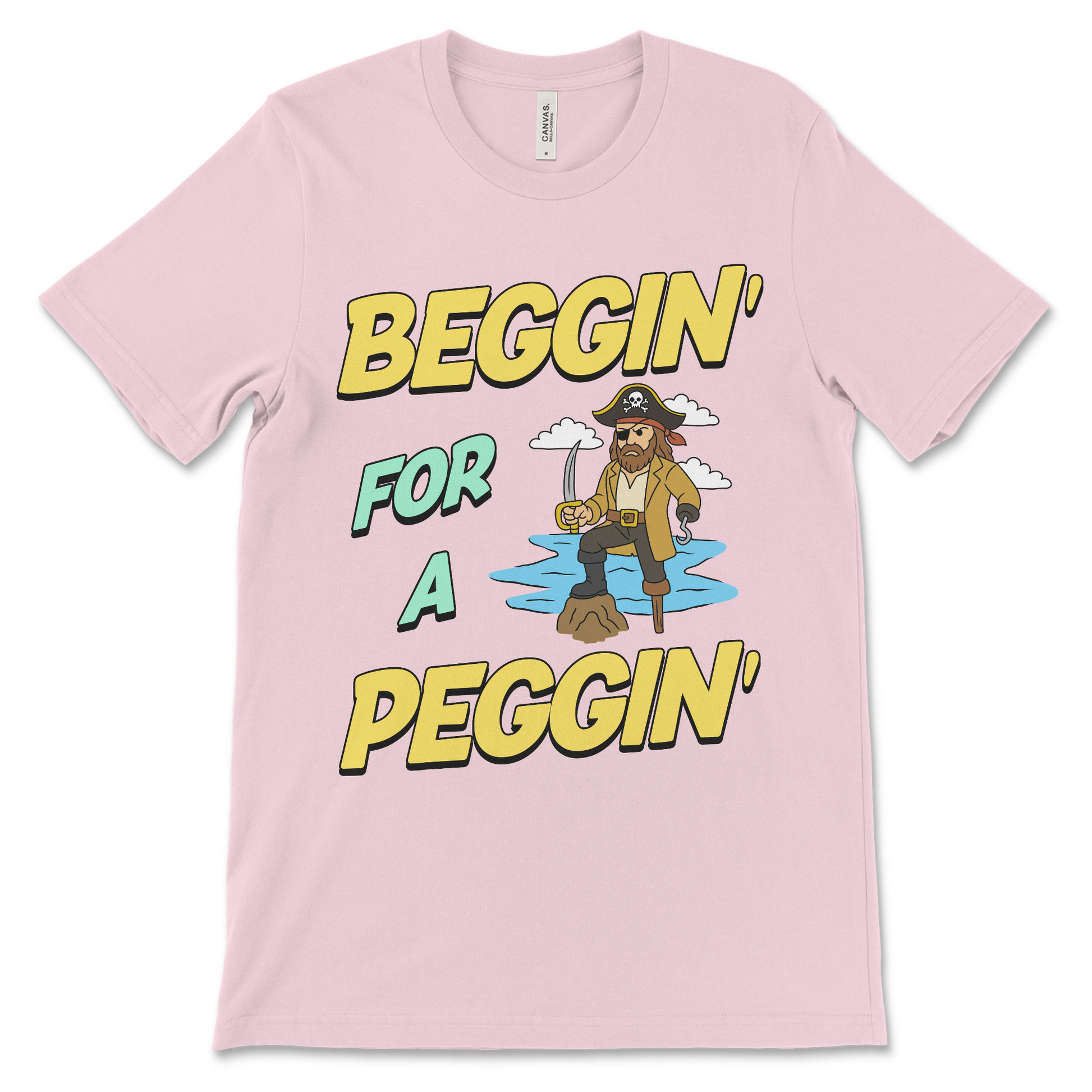 Tshirt with the phrase Beggin’ for a Peggin’, an offensive meme shirt with sexual innuendo, vulgar humor, and an unhinged pirate.