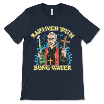 Baptized With Bong Water