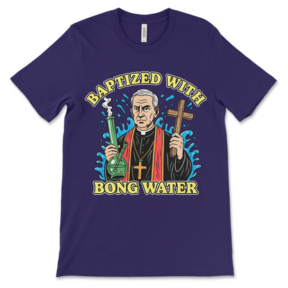 Baptized With Bong Water