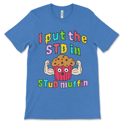 I Put The STD in Stud Muffin