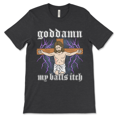 Goddamn My Balls Itch