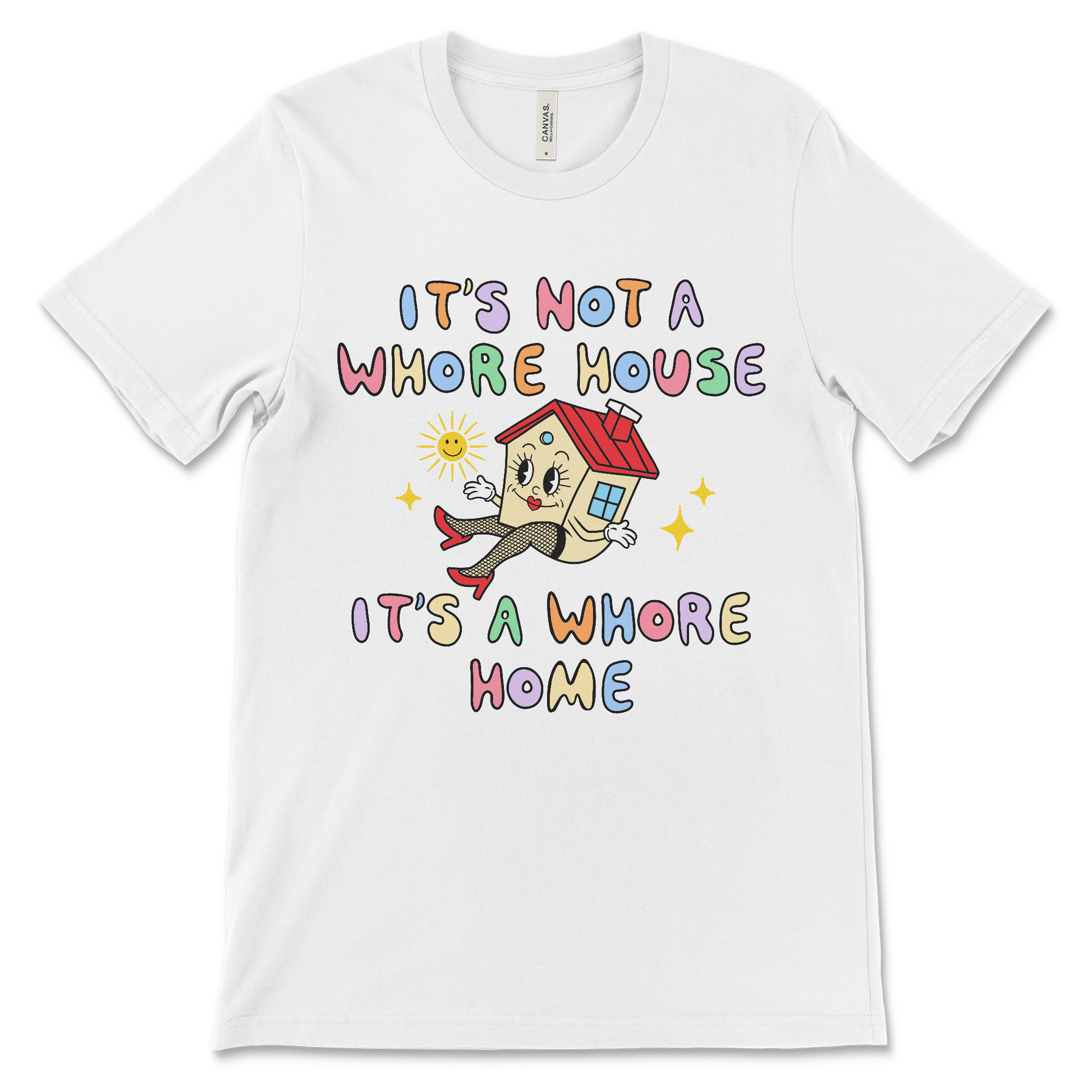 funny inappropriate shirt that says it's not a whore house it's a whore home