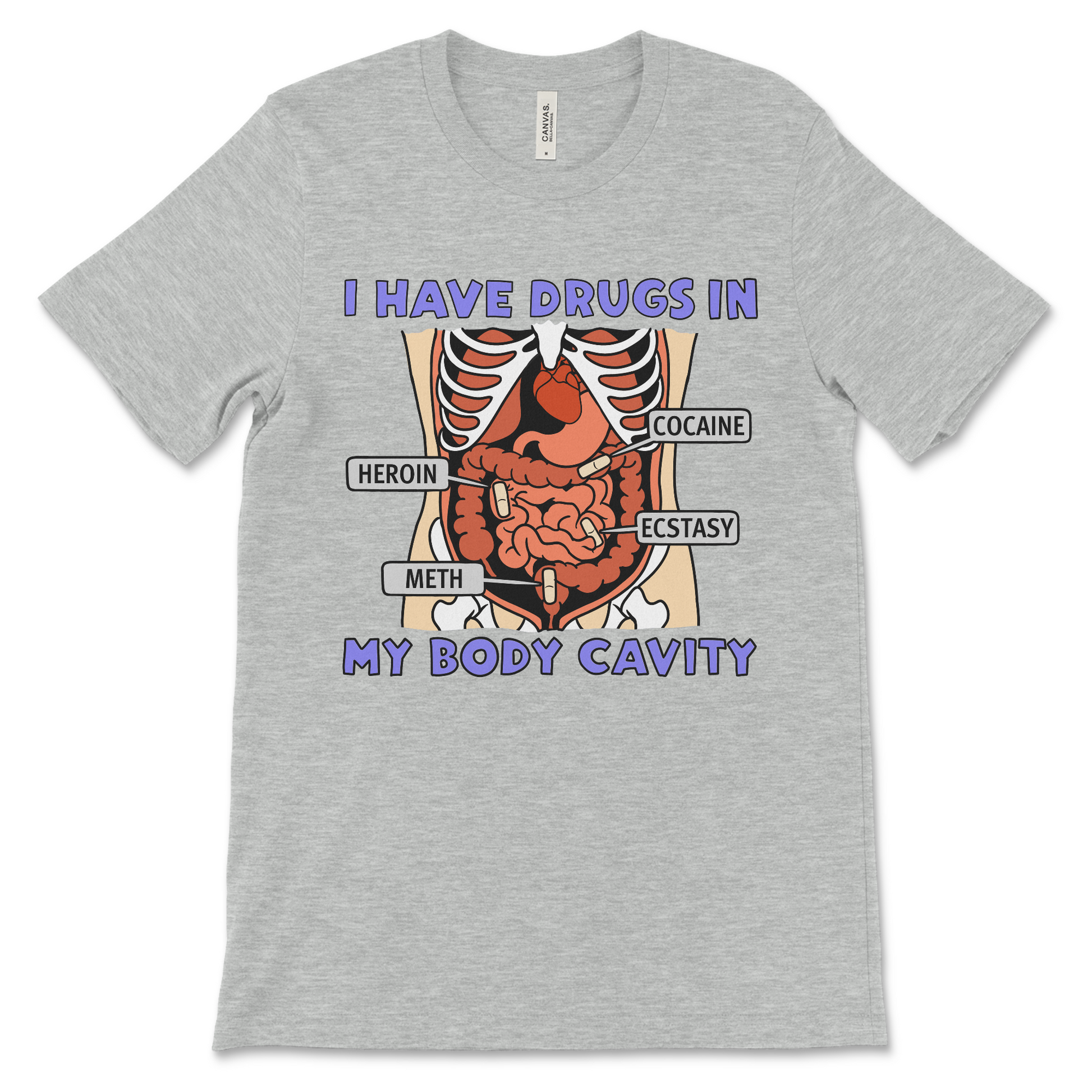T-shirt with the phrase “I Have Drugs in My Body Cavity,” offensive meme shirt with dark humor and ironic design