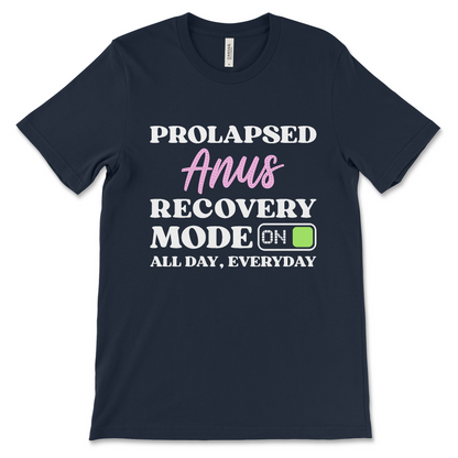 Prolapsed Anus Recovery Mode On graphic T-shirt, offensive dark humor shirt with sarcastic gag gift message, displayed flat.