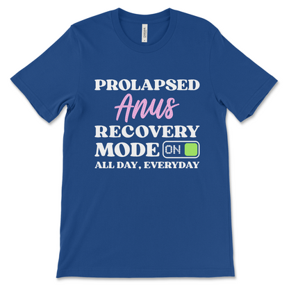 Prolapsed Anus Recovery Mode On graphic T-shirt, offensive dark humor shirt with sarcastic gag gift message, displayed flat.