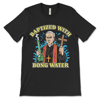 Baptized With Bong Water